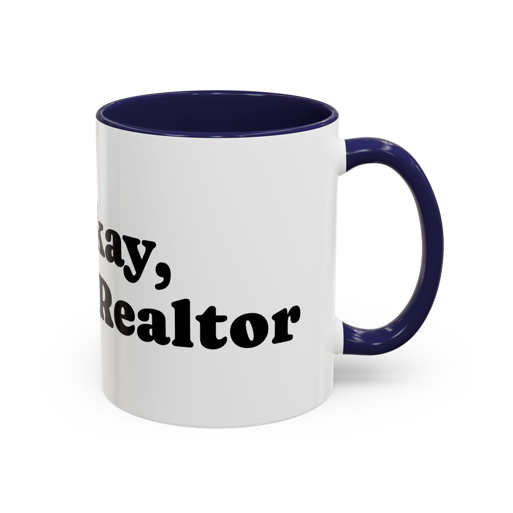 'It's Okay, I'm a Realtor' Mug