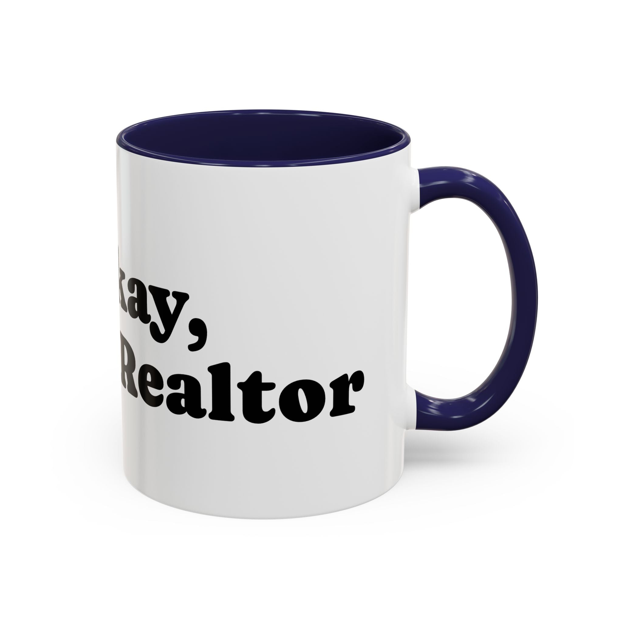 'It's Okay, I'm a Realtor' Mug