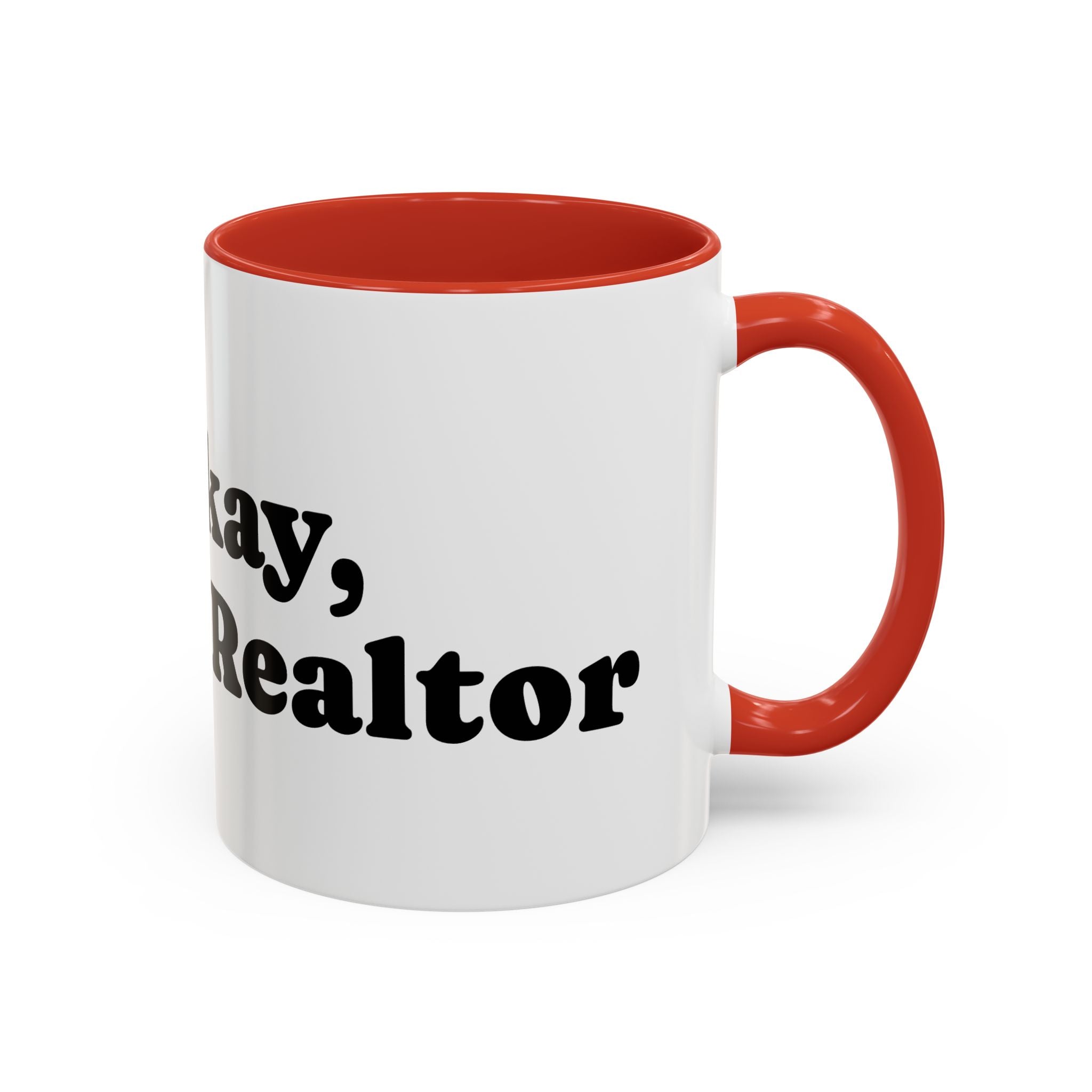 'It's Okay, I'm a Realtor' Mug