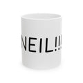 "NEIL!!!" Mug