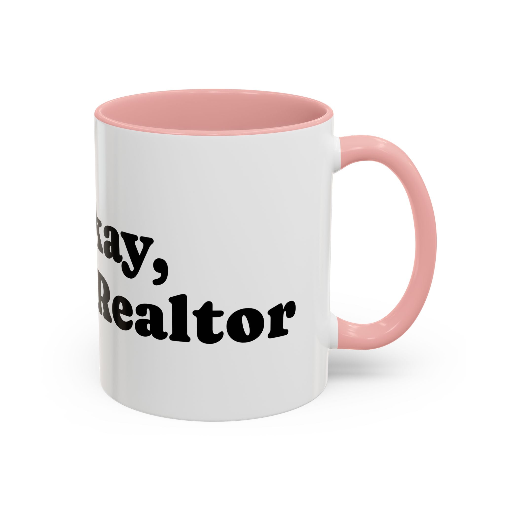 'It's Okay, I'm a Realtor' Mug