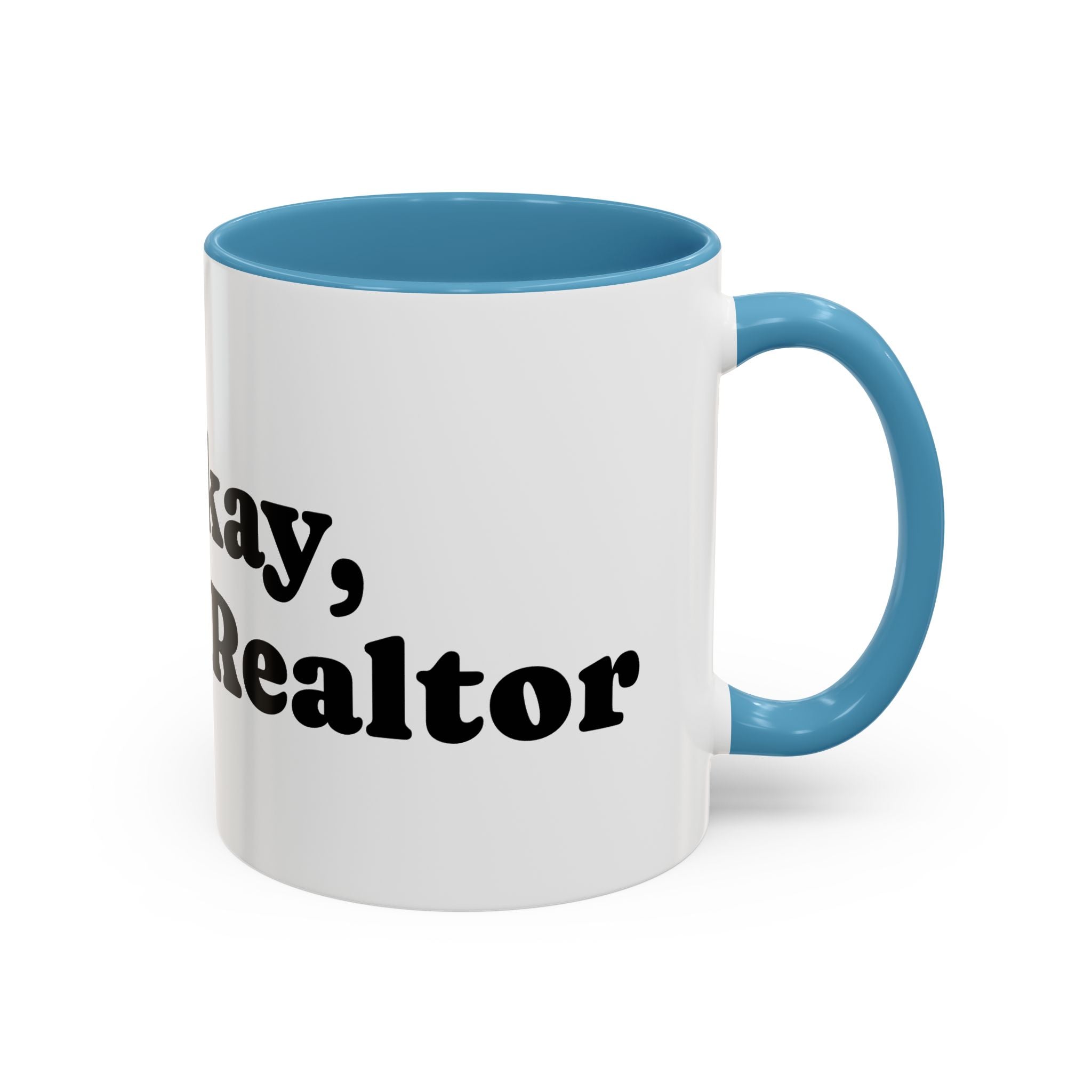 'It's Okay, I'm a Realtor' Mug
