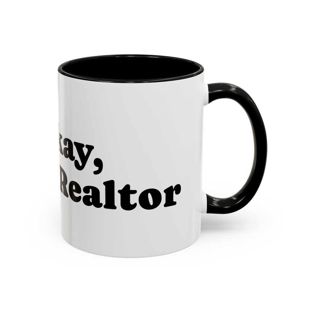 'It's Okay, I'm a Realtor' Mug