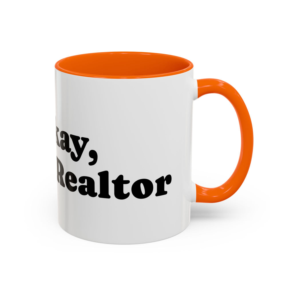 'It's Okay, I'm a Realtor' Mug